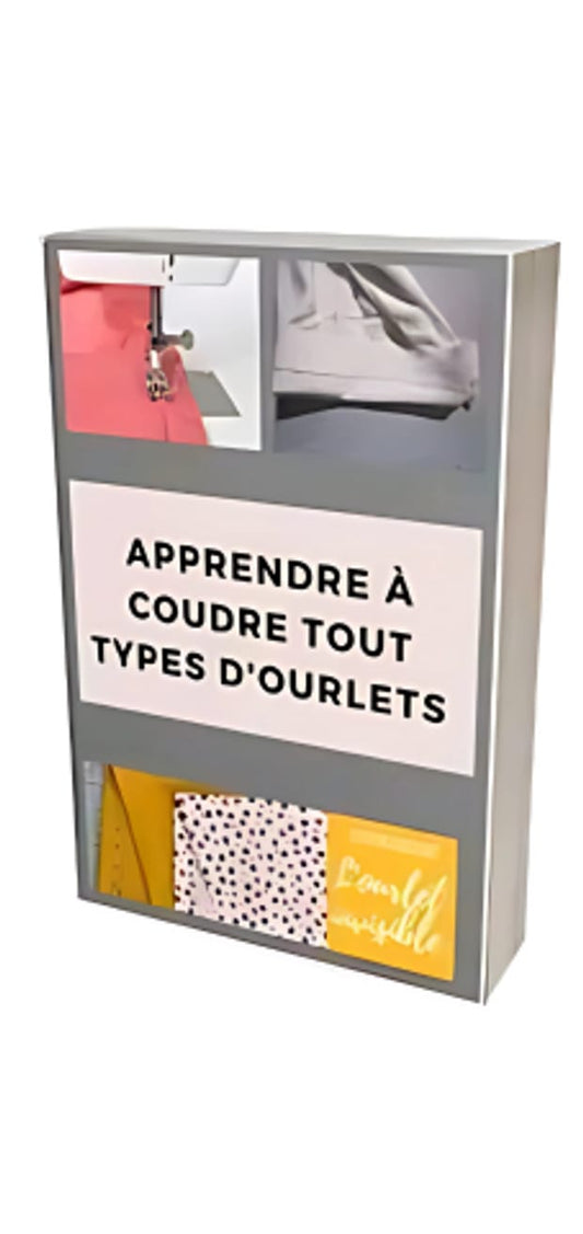 Apprendre à coudre tout types d'ourlets